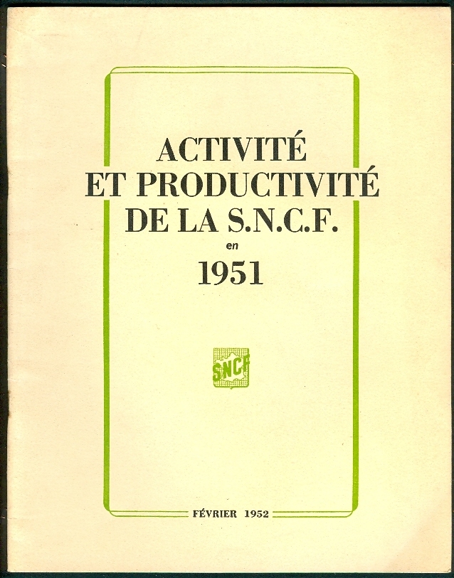 Trains : ACTIVITE ET PRODUCTIVITE DE LA S.N.C.F. (1951), 22 Pages, Résultats Statistiques (10 Tableaux)... - Trains