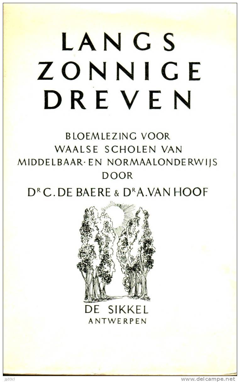 Langs Zonnige Dreven, Bloemlezing Voor Waalse Scholen Door C. De Baere En A. Van Hoof, 13de Uitgave, De Sikkel, 1949 - Escolares