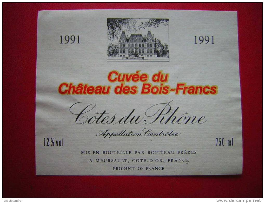 ETIQUETTE-1991-CUVEE DU CHATEAU DES BOIS-FRANCS-COTES DU RHONE-APPELLATION CONTROLEE-12%VOL-750ML-MIS EN BOUTEILLE PAR R - Côtes Du Rhône