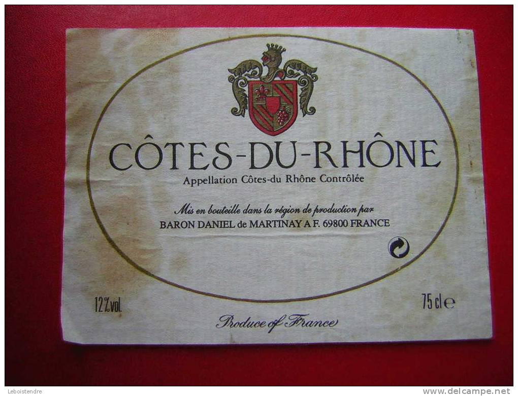 ETIQUETTE-COTES DU RHONE-APPELLATION CONTROLEE-12 % VOL -75 CL -BARON DANIEKL DE MARTINAY A.F 69800 FRANCE - Côtes Du Rhône