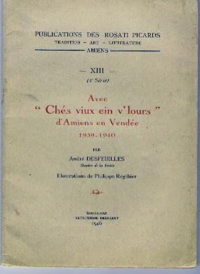 AVEC "CHES VIUX EIN V´LOURS" D´AMIENS EN VENDEE 1939-1940 - Picardie - Nord-Pas-de-Calais