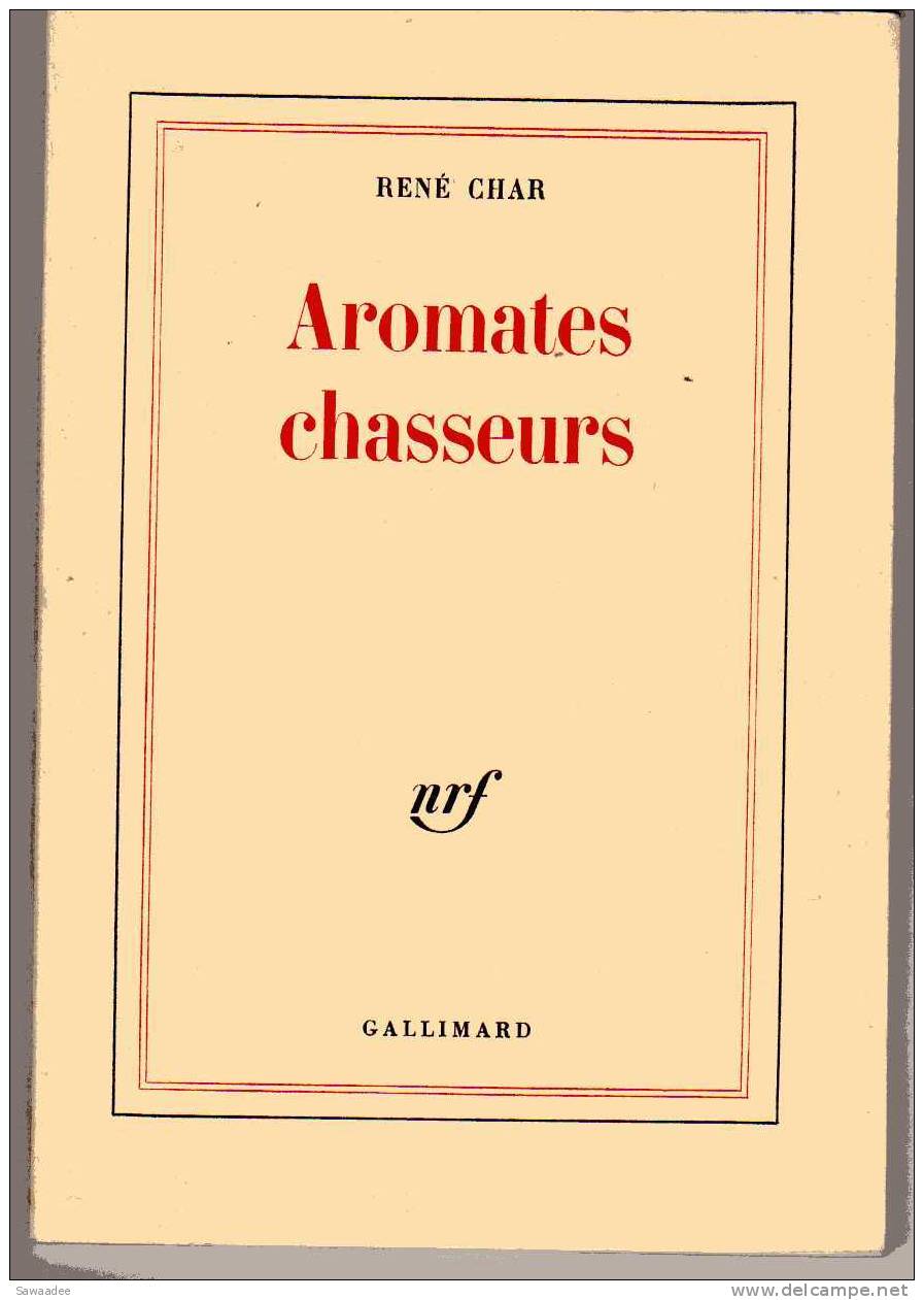 LIVRE - AROMATES CHASSEURS - RENE CHAR - ED. GALLIMARD - 1991 - 46 PAGES - Autores Franceses