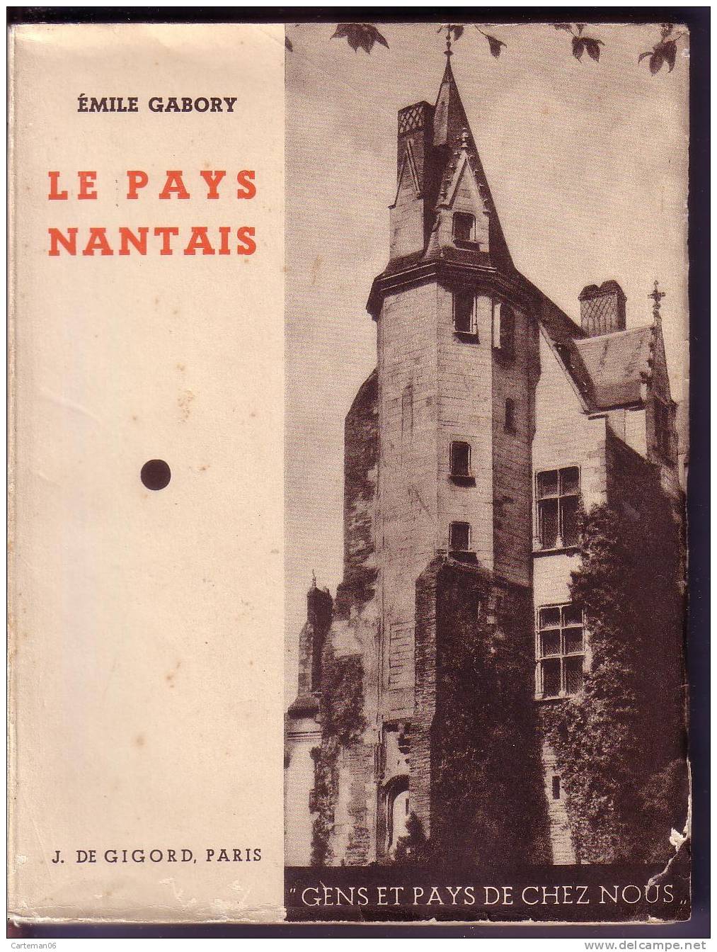 Livre - Le Pays Nantais Emile GABORY (Goulaine, Oudon, Nantes, Blain, Vertou, Clisson, Batz, Vallet, Guérande, La Baule - Pays De Loire