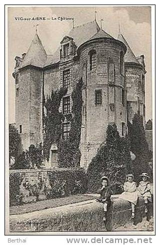 02 VIC SUR AISNE - Le Chateau - Vic Sur Aisne