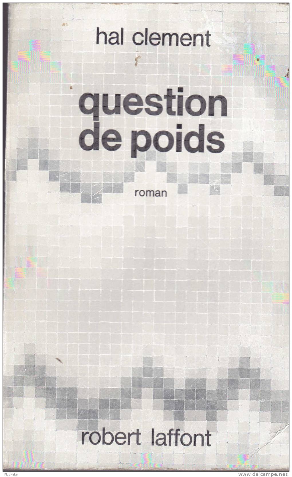 Robert Laffont Ailleurs Et Demain Question De Poids Hal Cement 1971 - Robert Laffont