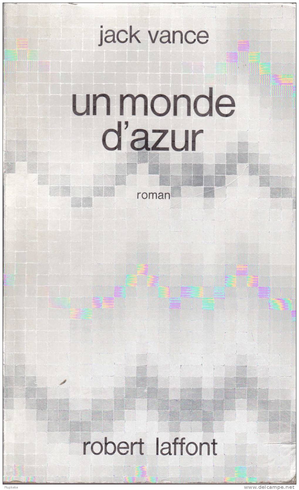 Robert Laffont Ailleurs Et Demain Un Monde D´Azur Jack Vance 1970 - Robert Laffont