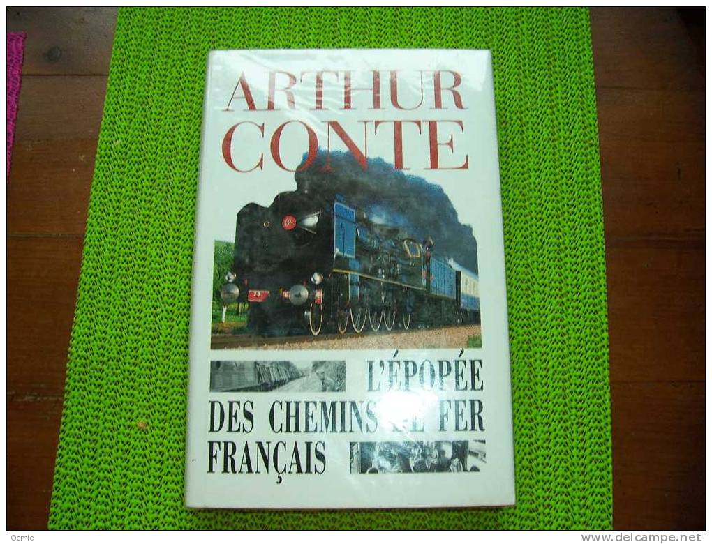 L'EPOPEE DES CHEMINS DE FER  FRANCAIS  PAR  ARTHUR CONTE - Bahnwesen & Tramways