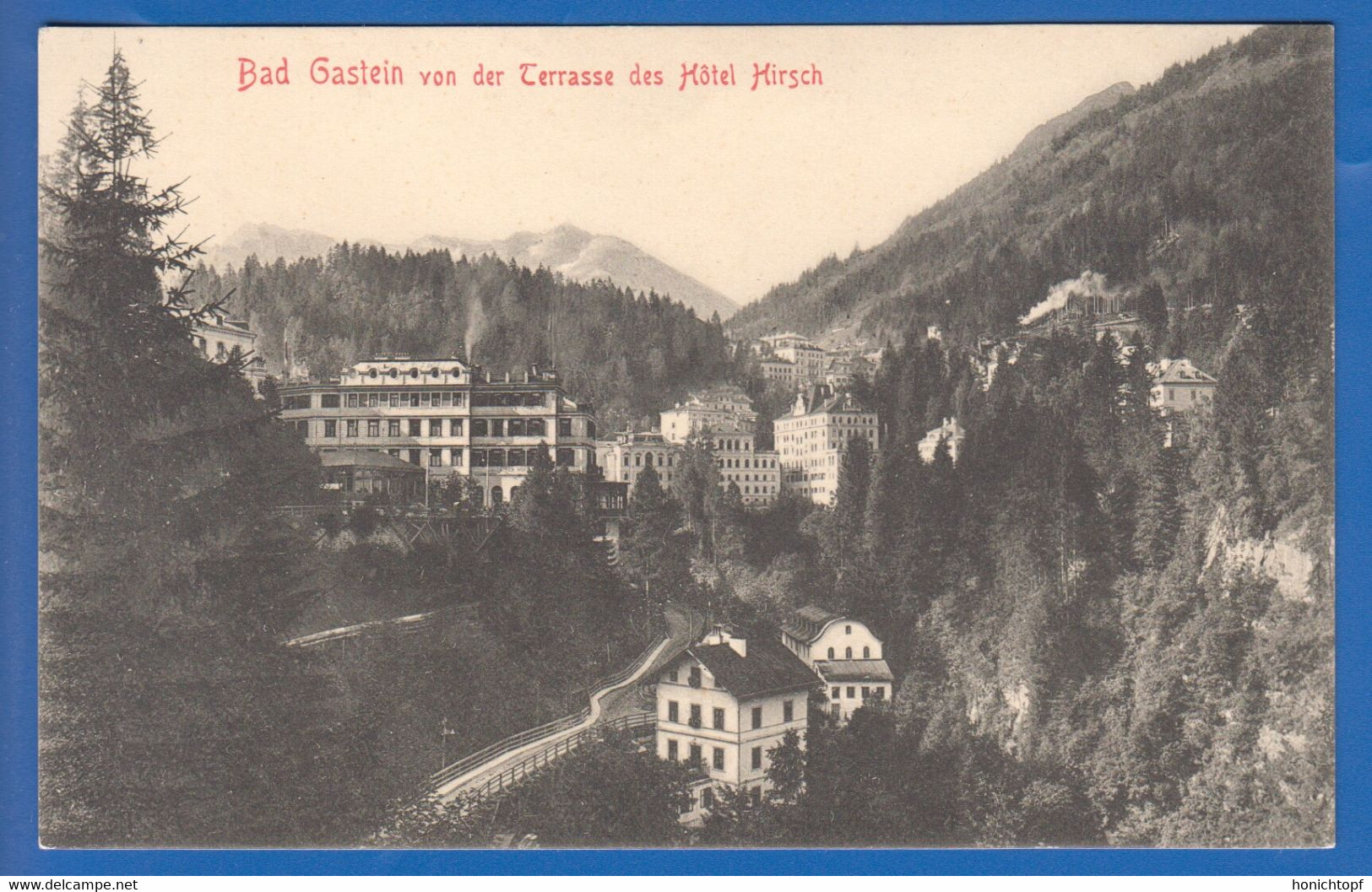 Österreich; Bad Gastein; Badgastein; Von Der Terrasse Des Hotel Hirsch; 1907 - Bad Gastein