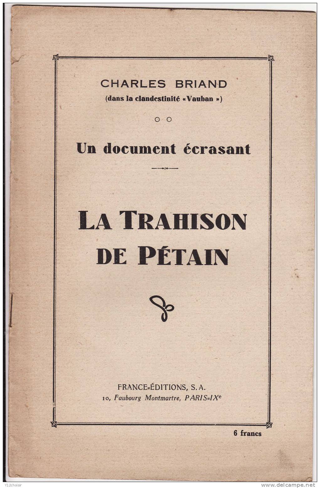 LIVRET UN DOCUMENT ECRASANT LA TRAHISON DE PETAIN CHARLES BRIAND DANS LA CLANDESTINITE VAUBAN GUERRE - French