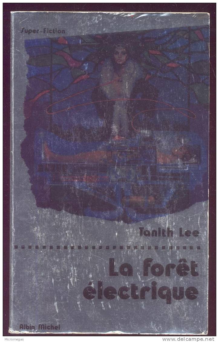 Tanith Lee : La Forêt électrique - Albin Michel