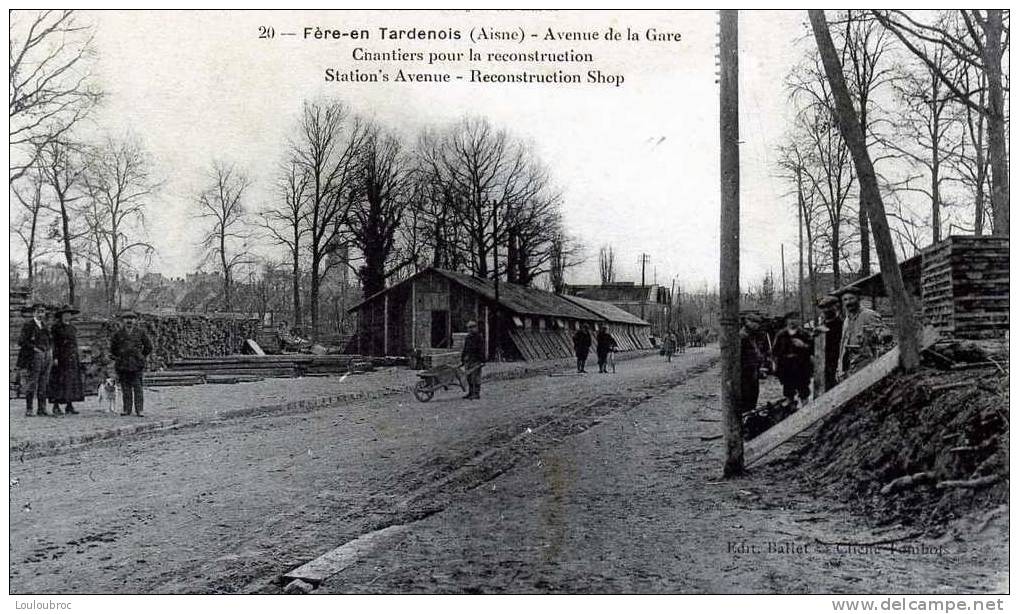 02 FERE EN TARDENOIS AVENUE DE LA GARE CHANTIERS POUR LA RECONSTRUCTION - Fere En Tardenois