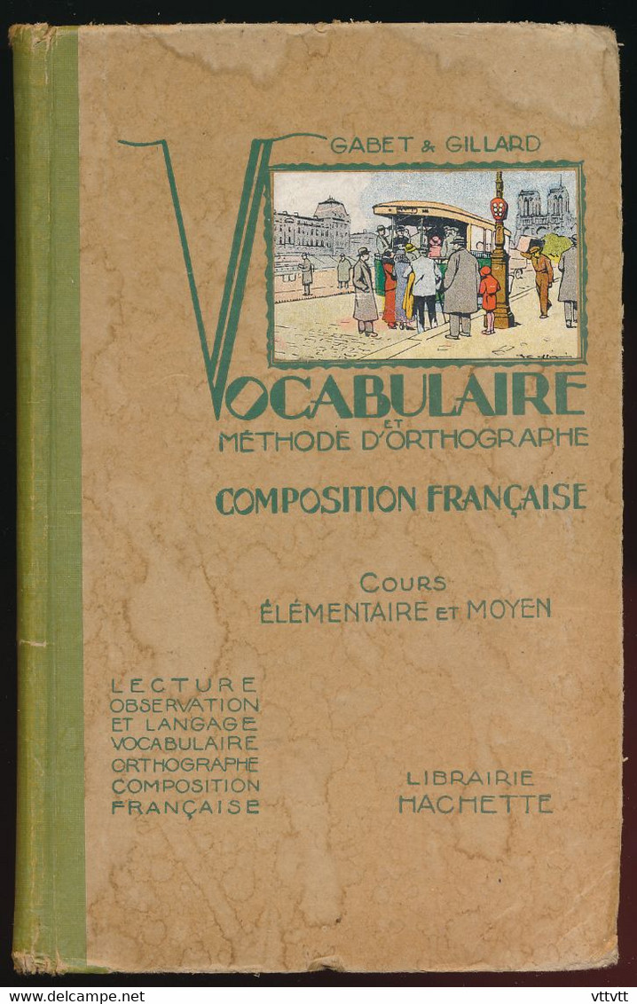 VOCABULAIRE ET METHODE D'ORTHOGRAPHE De Gabet Et Gillard (1932), Cours Elementaire Et Moyen, Librairie Hachette - 6-12 Years Old