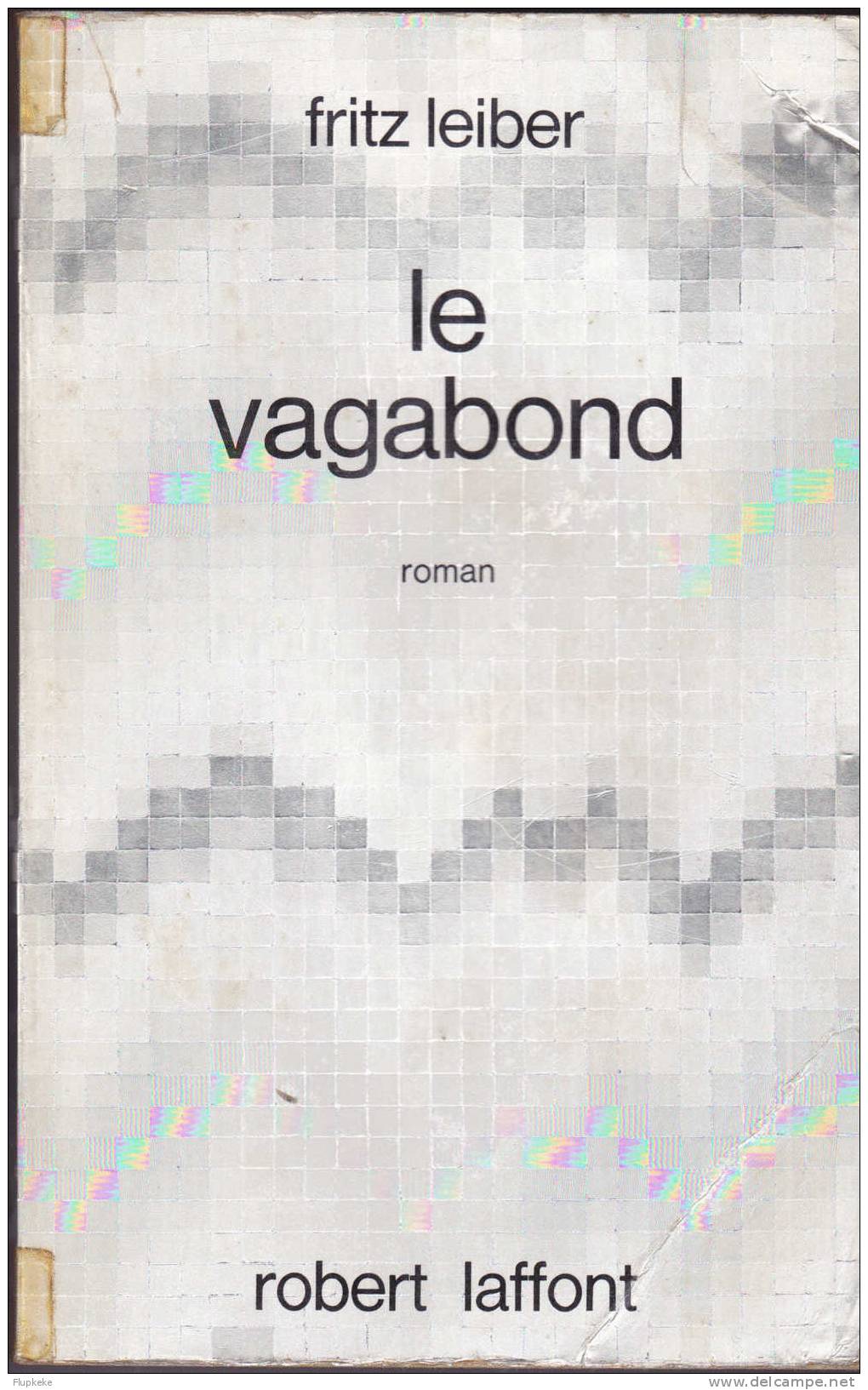 Robert Laffont Ailleurs Et Demain Le Vagabond Fritz Leiber 1969 - Robert Laffont