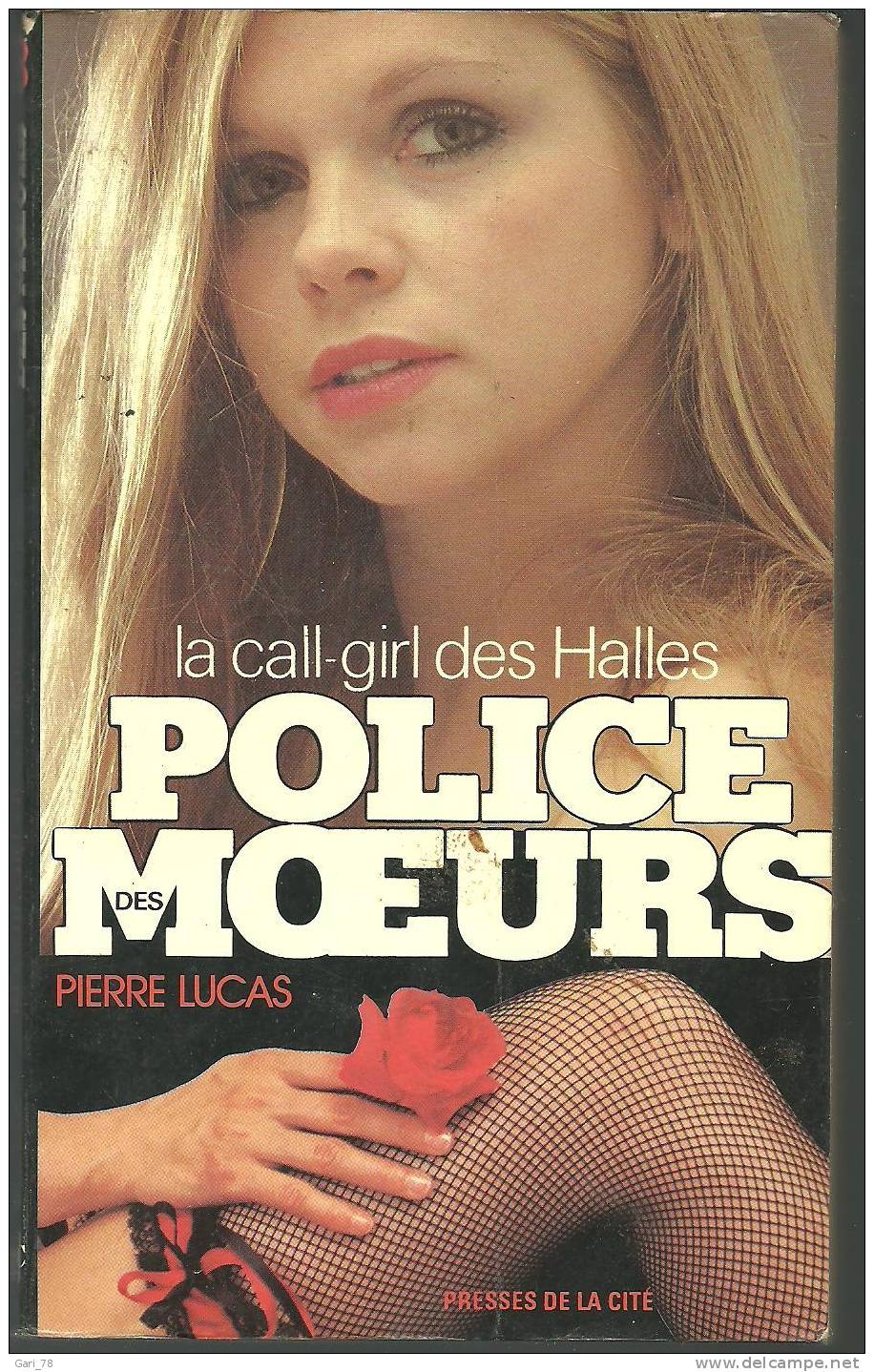 POLICE DES MOEURS N° 28  - La Call-girl Des Halles Par Pierre LUCAS - Edition 1982 - Police Des Moeurs