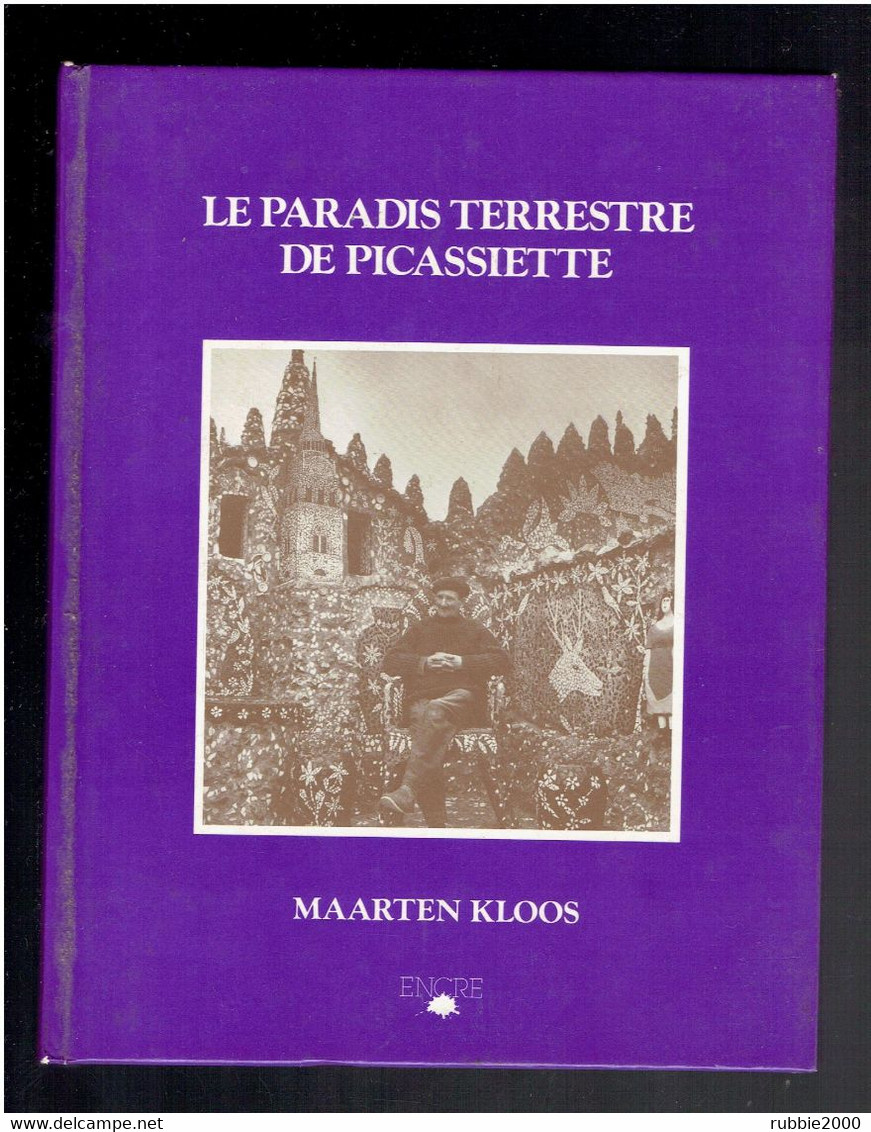 LE PARADIS TERRESTRE DE PICASSIETTE ARCHITECTE SPONTANE ART NAIF RAYMOND ISIDORE CHARTRES 1979 PAR MAARTEN KLOOS - Art