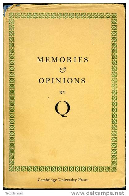 Memories And Opinions : An Unfinished Autobiography By Q (A. Quiller-Couch) 1st Edition1944 - 1900-1949