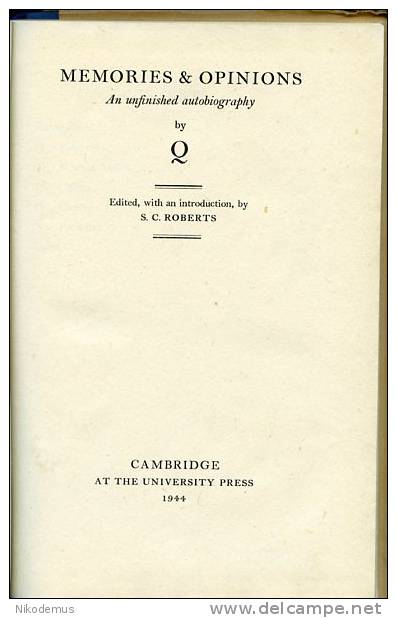 Memories And Opinions : An Unfinished Autobiography By Q (A. Quiller-Couch) 1st Edition1944 - 1900-1949