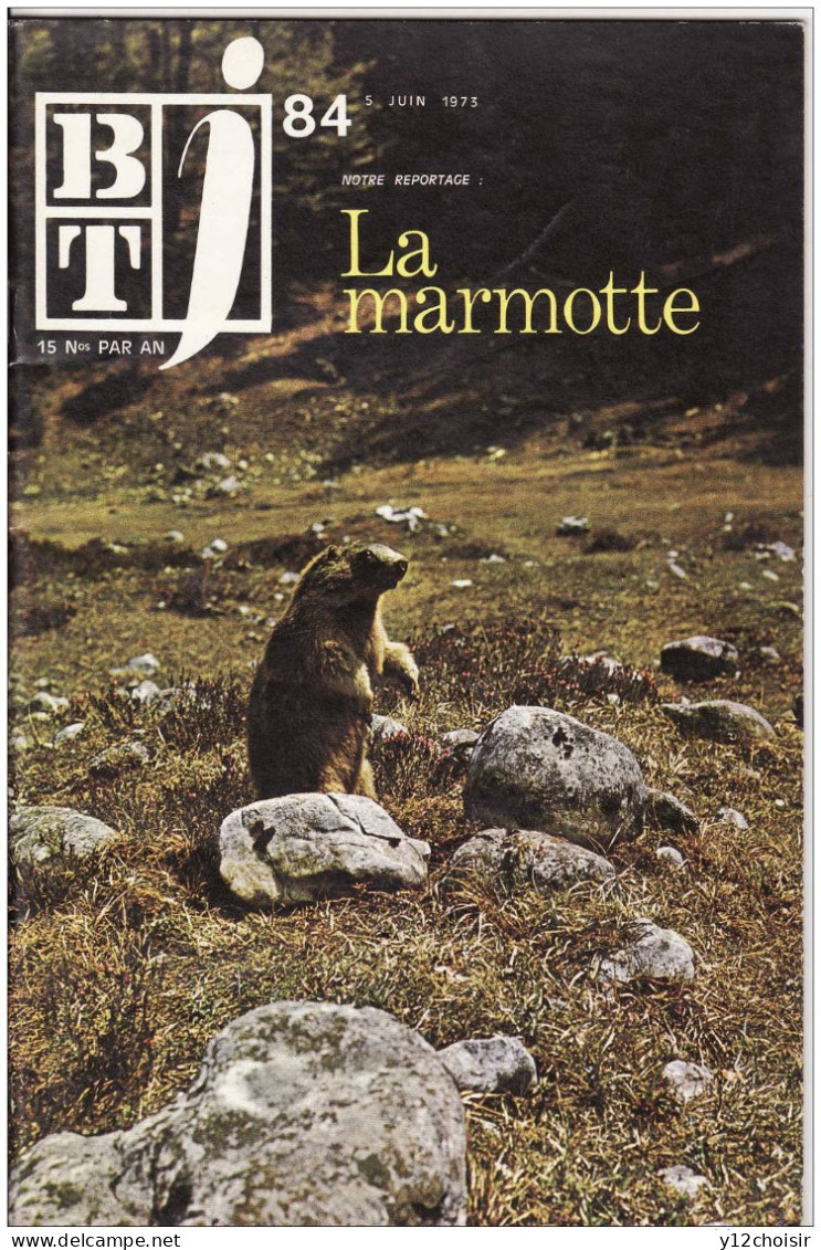 BIBLIOTHEQUE DE TRAVAIL BT 84 JUIN 1973 LA MARMOTTE ANIMAL ANIMAUX RONGEURS SAVOIE - Dieren