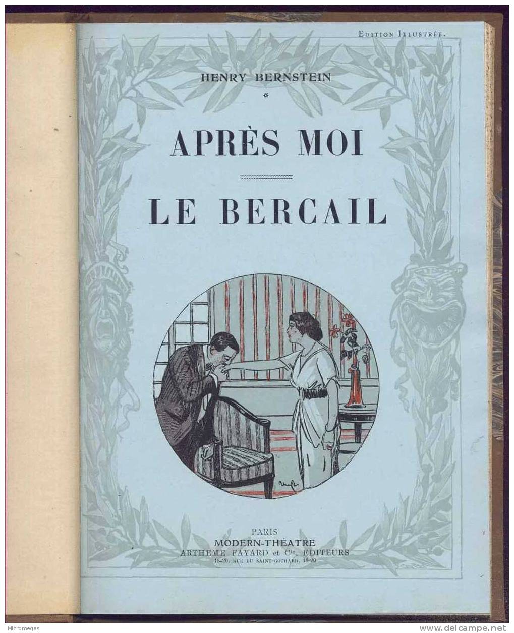 Henry Bernstein : Après Moi. Le Bercail - Franse Schrijvers
