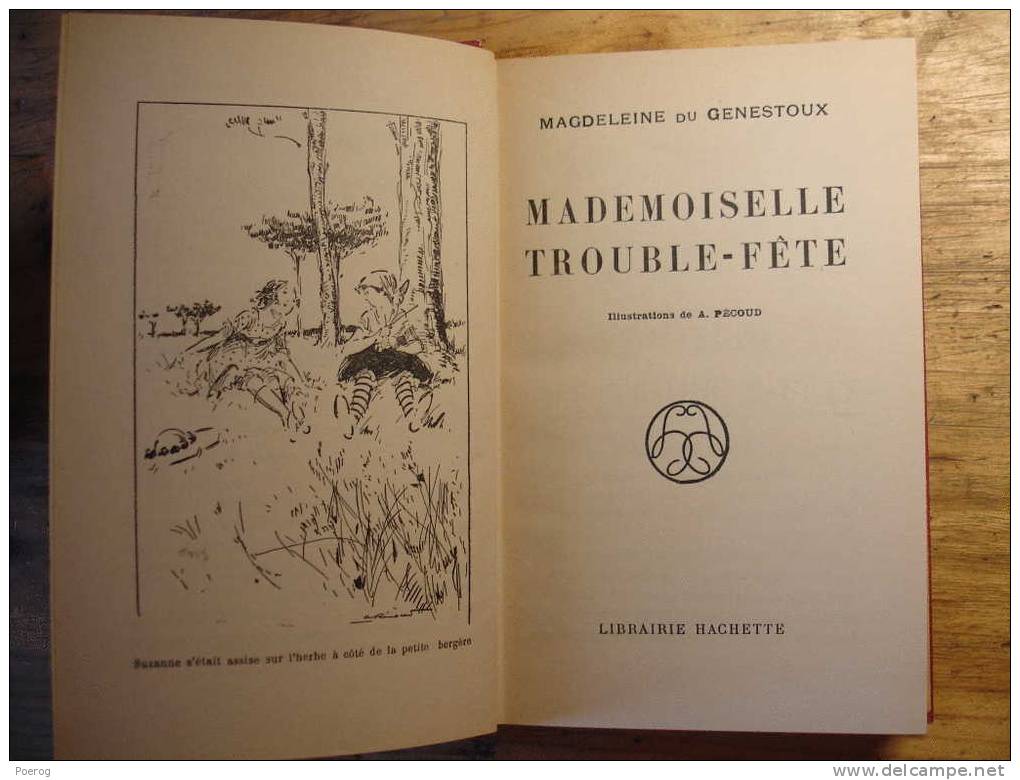 MADEMOISELLE TROUBLE FETE - MAGDELEINE DU GENESTOUX - 1946 HACHETTE BIBLIOTHEQUE ROSE ILLUSTREE ILLUSTRATIONS A. PECOUD - Bibliothèque Rose