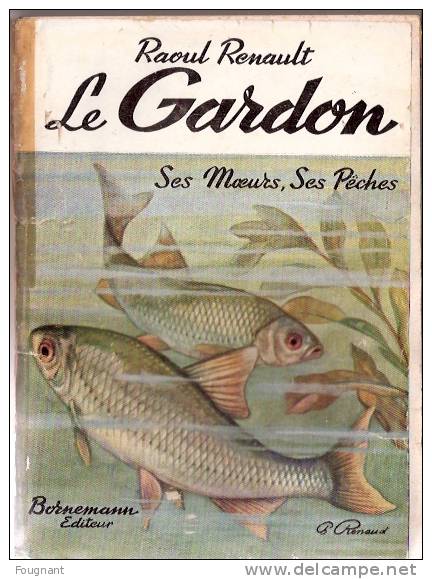 FRANCE: 1954:Raoul Renault:Le Gardon.80 Pages.Couverture Abîmée. - Jacht/vissen