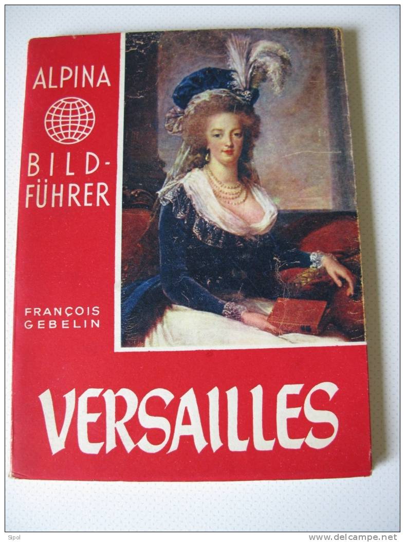 Versailles Bild Führer Alpina - François Gebelin - 1960 - TBE - Arte