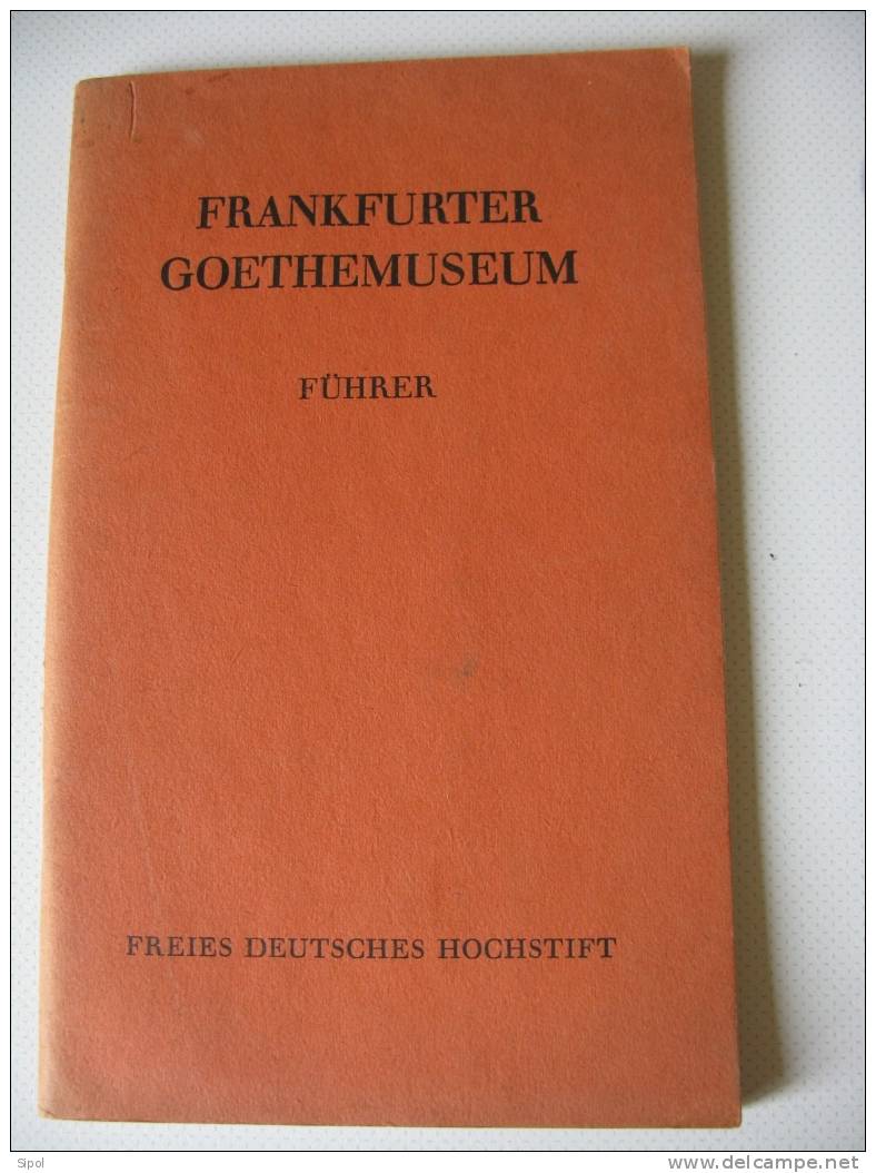 Frankfurter Goethemuseum FÜhrer - Freies Deutsches Hochschrift - 67 Pages - 1956 + Entrée à La Foire De Frankfort - Arte