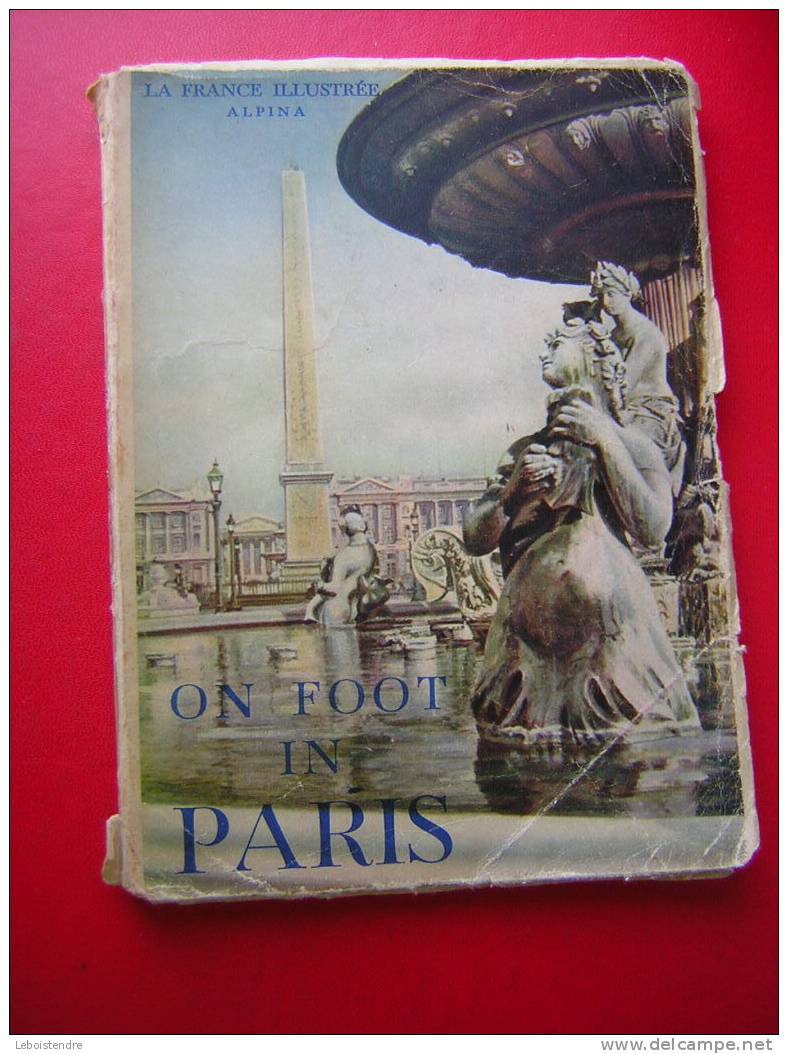 LA FRANCE ILLUSTREE -ALPINA -ON FOOT IN PARIS -GEORGES MONMARCHE -1938-EN ANGLAIS - Cultura