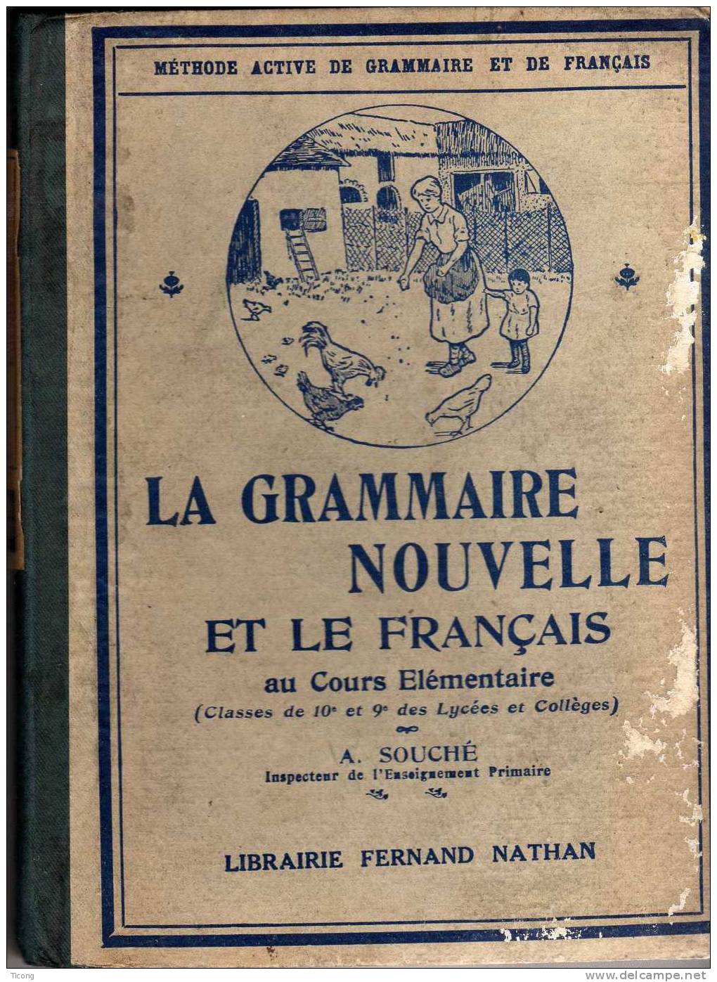 LA GRAMMAIRE NOUVELLE ET LE FRANCAIS - SOUCHE FERNAND NATHAN 1947  ( ILLUSTRATIONS ) - 6-12 Anni