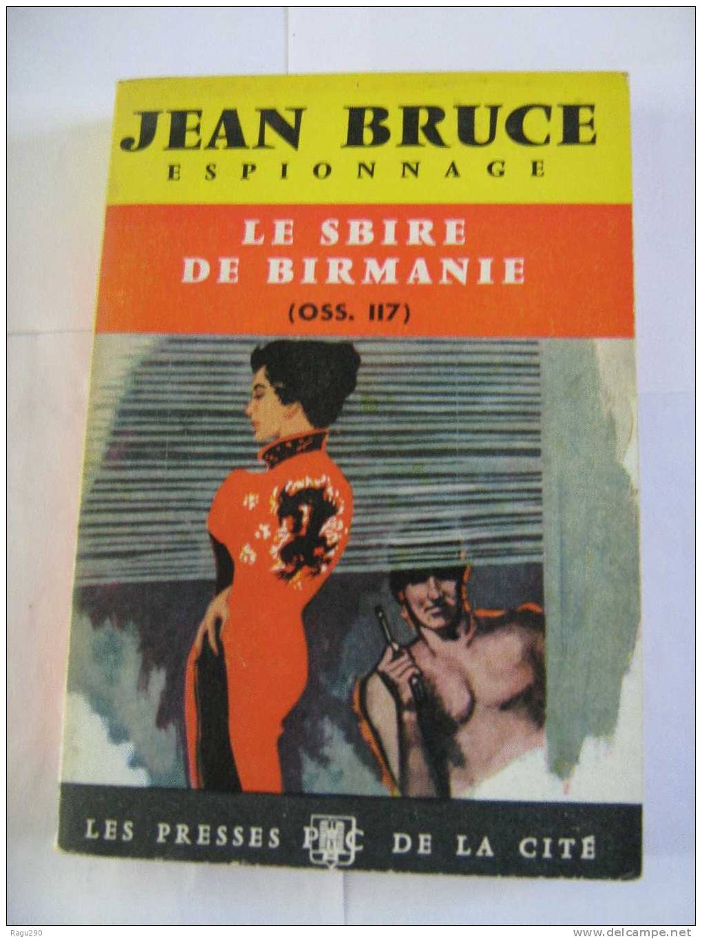 O.S.S. 117 LE SBIRE DE BIRMANIE Par  JEAN BRUCE - Presses De La Cité