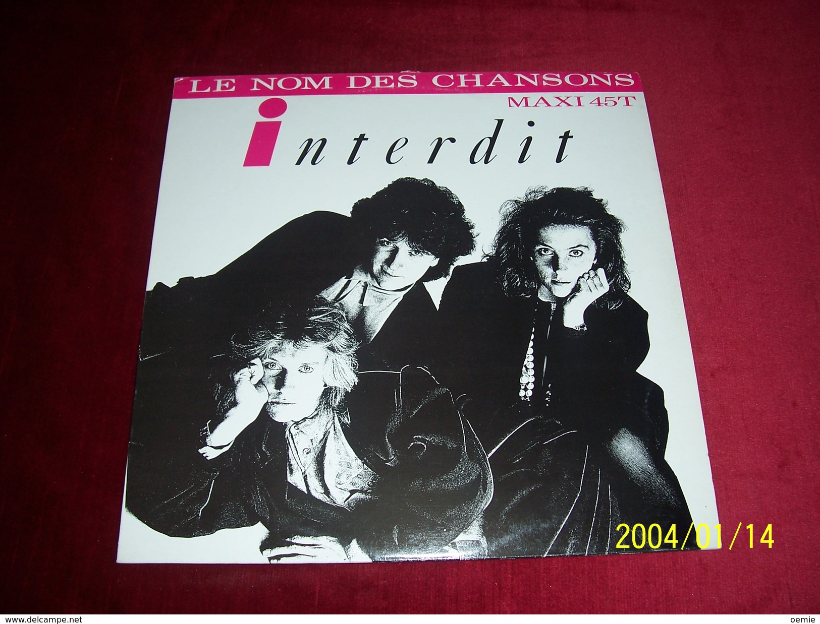 INTERDIT  °° LE NOM DES CHANSONS - 45 Rpm - Maxi-Single