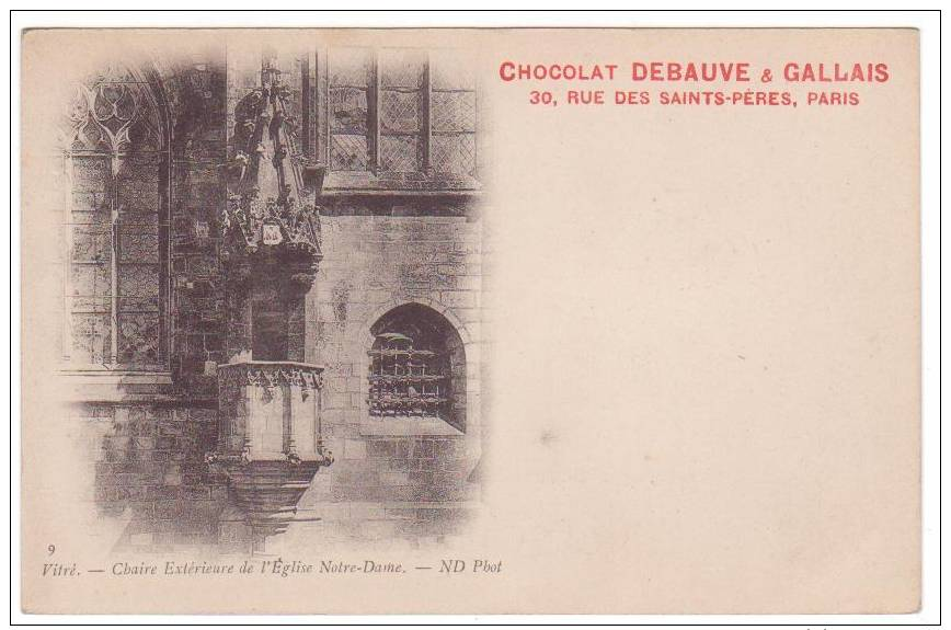 VITRE   Chaire Extérieure De L´Eglise Notre-Dame    Carte Pub   Chocolat Debauve  & GALLAIS  ,Paris - Vitre