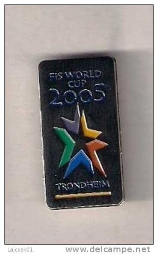 FIS World Cup 2005 Trondheim,good Quality Pin - Sports D'hiver