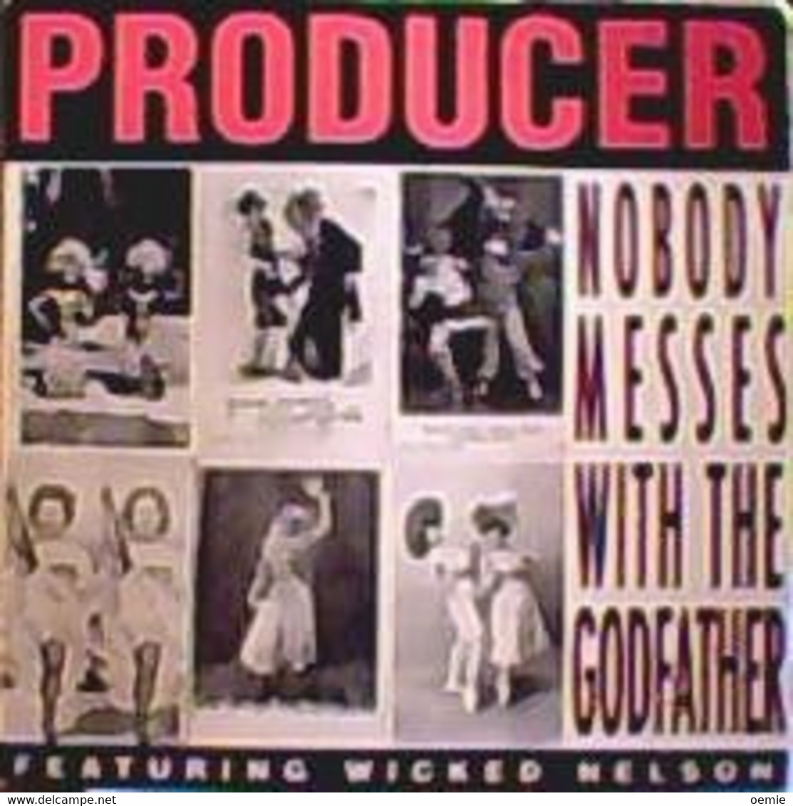 PRODUCER  °°  NOBODY MESSES  WITH THE GODFATHER - 45 Rpm - Maxi-Singles