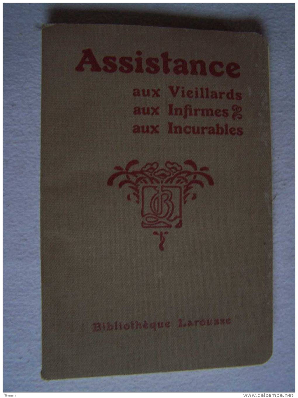 Assistance Aux Vieillards Aux Infirmes Aux Incurables-Bibliothèque Larousse-LOI DU 19 JUILLET 1905- - Derecho