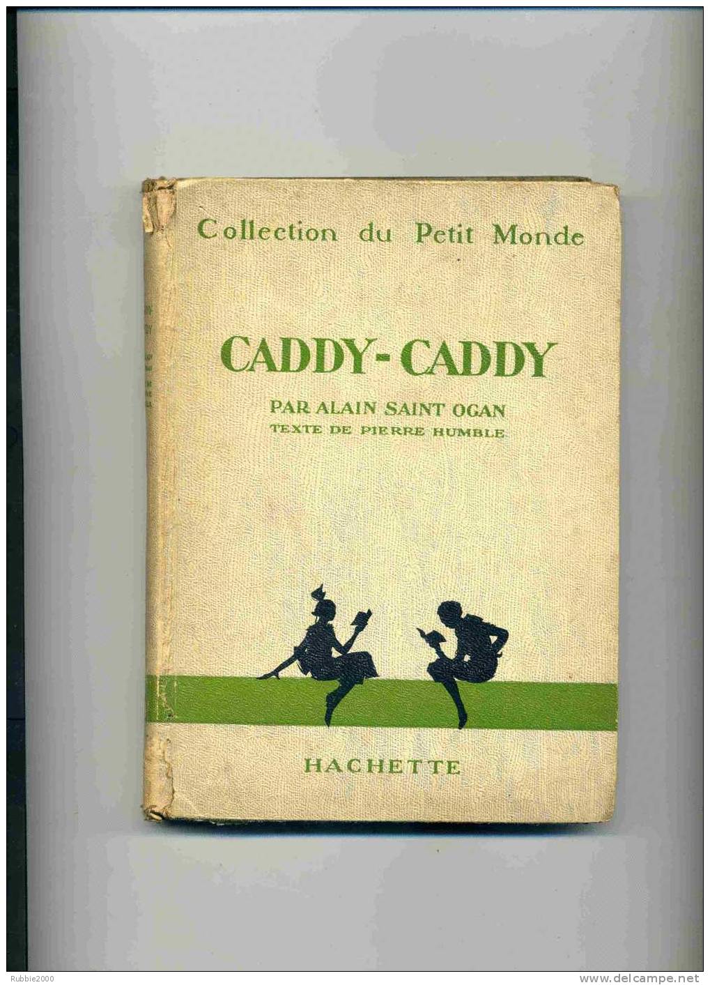 CADDY CADDY 1929 PAR ALAIN SAINT OGAN TEXTE PIERRE HUMBLE HACHETTE COLLECTION DU PETIT MONDE - Hachette