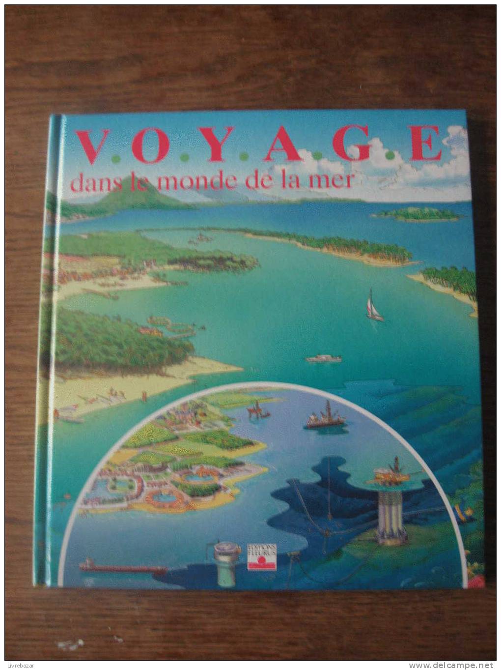 V.O.Y.A.G.E Dans Le Monde De La Mer éditions FLEURUS - Disney