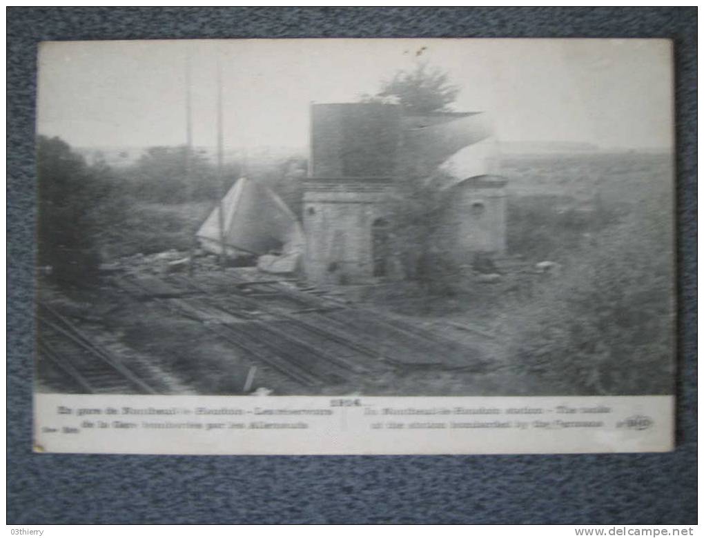 CPA 60 - NANTEUIL LE HAUDOIN - LES RESERVOIRS DE LA GARE BOMBARDES PAR LES ALLEMANDS - 1915 - - Nanteuil-le-Haudouin