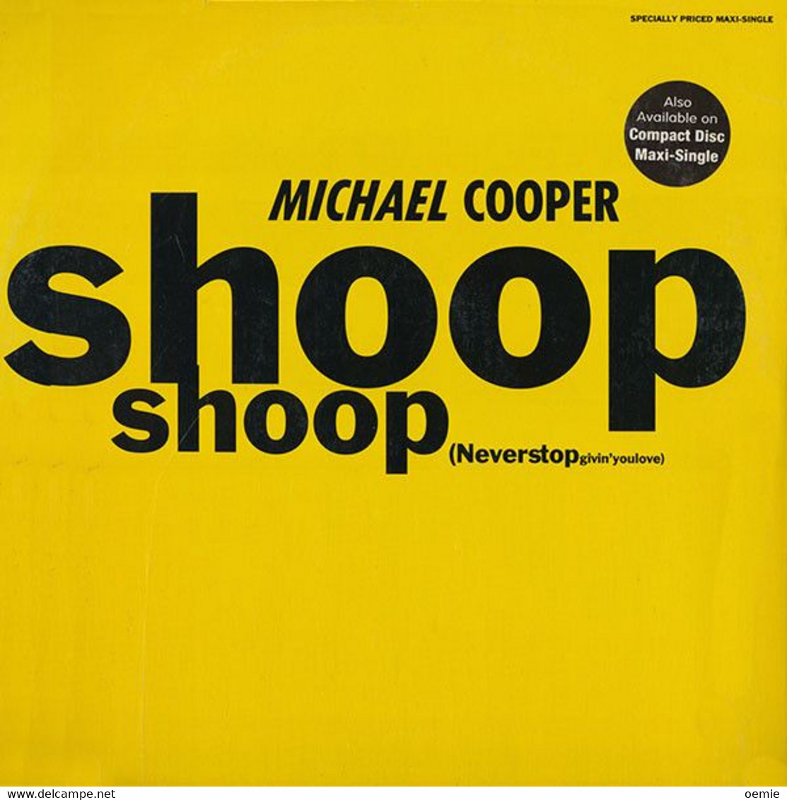 MICHAEL COOPER   °°  SHOOP SHOOP  NEVERSTOP GIVIN ' YOULOVE - 45 Rpm - Maxi-Single