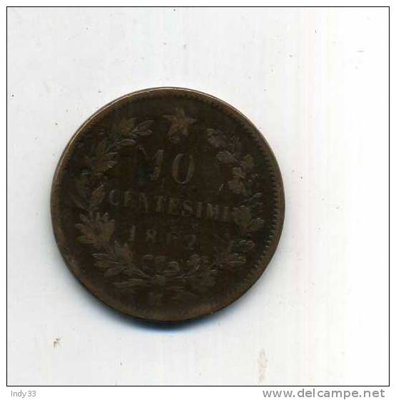 - ITALIE . 10 C. 1862 - 1861-1878 : Vittoro Emanuele II