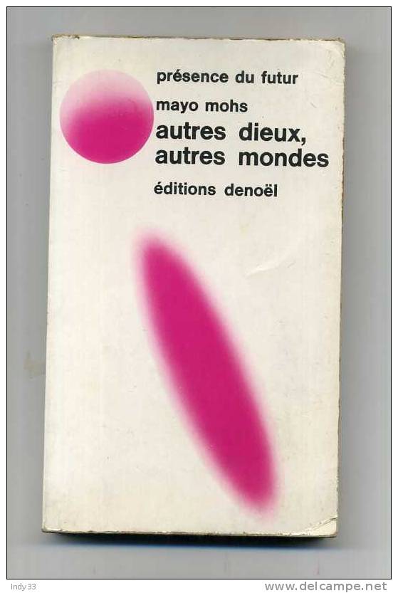 - AUTRES DIEUX AUTRES MONDES . PAR M. MOHS . PRESENCE DU FUTUR 184 . 1974 - Présence Du Futur