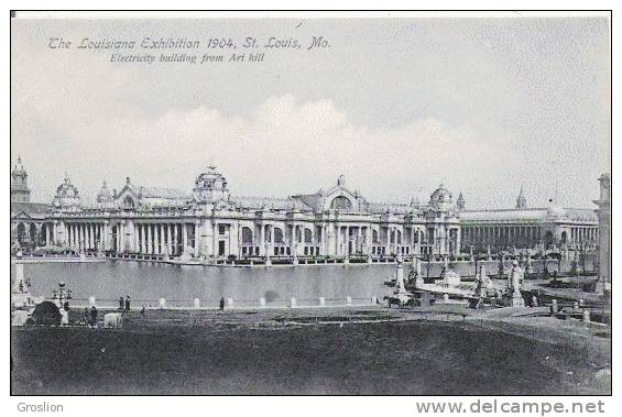 ST LOUIS THE LOUISIANA EXHIBITION 1904 ELECTRICITY BUILDING FROM ART HILL - Autres & Non Classés