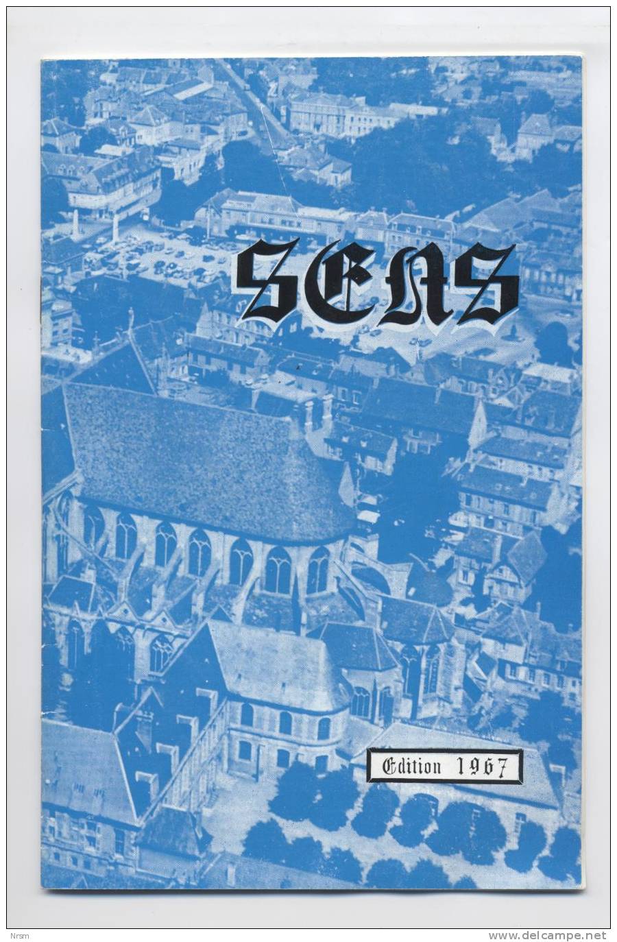 Guide - Fascicule De La Ville De SENS / 1967 - Bourgogne