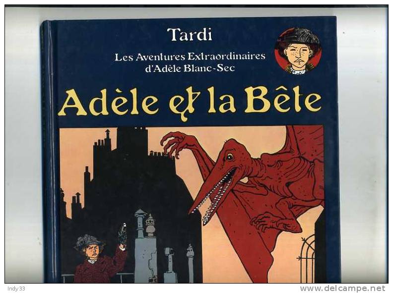 - ADELE BLANC-SEC . ADELE ET LA BÊTE . CASTERMAN - Adèle Blanc-Sec