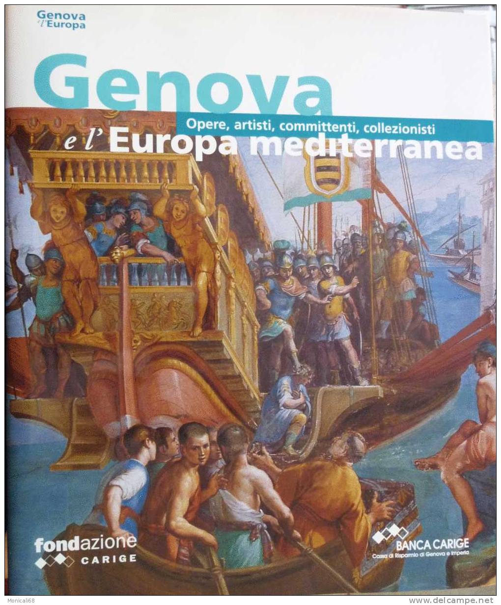 Fondazione Carige - Genova E L' Europa Mediterranea - A Cura Di Boccardo,Di Fabio-anno 2005 - Libri Antichi