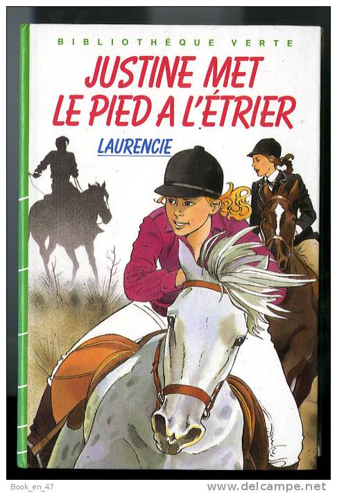 {73578} Laurencie " Justine Met Le Pied à L'étrier " Hachette Biblio Verte, EO 1985 - Biblioteca Verde