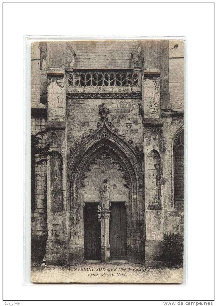 62 MONTREUIL SUR MER Eglise, Portail Nord, Ed ND 216, 191? - Montreuil