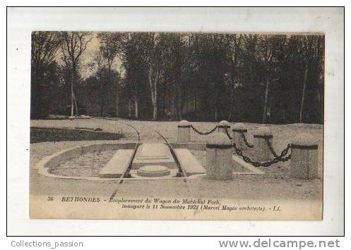Cp, 60, Rethondes, Emplacement Du Wagon Du Maréchal Foch, Inauguré Le 11/11/1922 - Rethondes