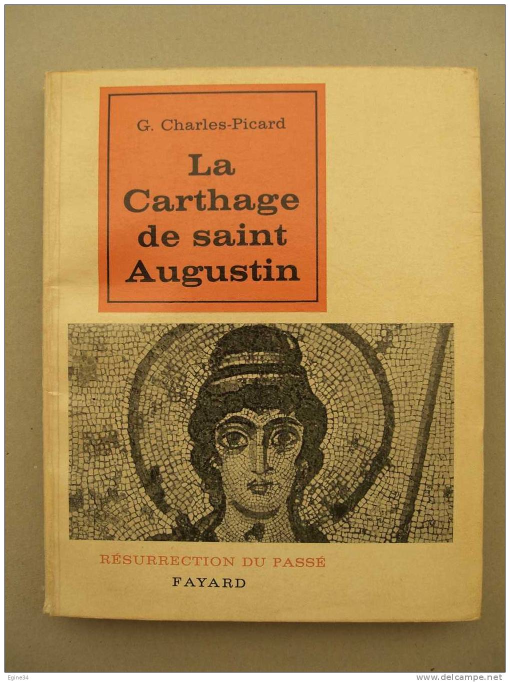 G. CHARLES-PICARD  -  LA CARTHAGE DE SAINT AUGUSTIN - Archéologie