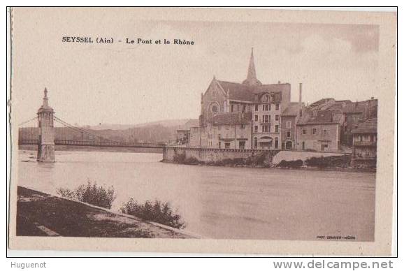 D - CARTE POSTALE - 01 - SEYSSEL - LE PONT ET LE RHONE - - Seyssel